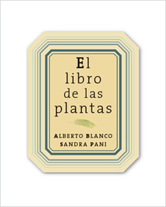 El Libro De Las Plantas - Alberto Blanco Y Sandra Pani