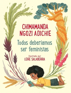 Todos deberíamos ser feministas (Ed. ilustrada) - Chimamanda Ngozi Adiche