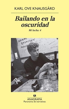 Bailando En La Oscuridad - Knausgard, Karl Ove