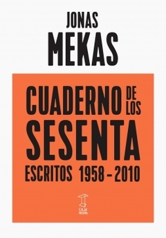 Cuaderno De Los Sesenta (Escritos 1958-2010) - Jonas Mekas
