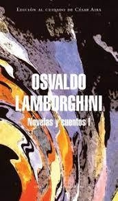 Osvaldo Lamborghini - Novelas Y Cuentos I