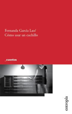 Cómo Usar Un Cuchillo - Fernanda García Lao