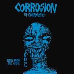 LP CORROSION OF CONFORMITY Eye for an aye (Europeo)