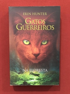 Livro - Gatos Guerreiros - Na Floresta - Erin Hunter - Semin