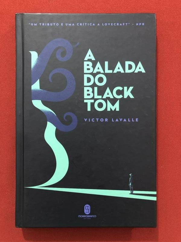 Livro - A Balada Do Black Tom - Victor Lavalle - Morrobranco - Seminovo