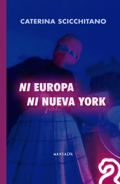 Ni Europa ni Nueva York, por Caterin Scicchitano