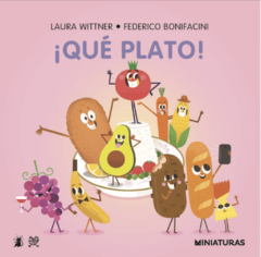 ¡Qué plato!, de Laura Wittner y Federico Bonifacini