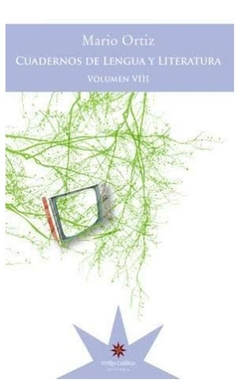 cuadernos de lengua y literatura: volumen viii - mario ortiz