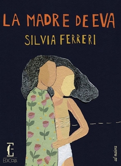 La madre de Eva, por Silvia Ferreri