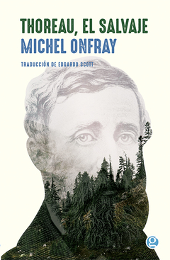 Thoreau, el salvaje, por Michel Onfray