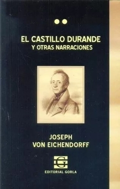 El castillo Durande y otras narraciones - Joseph von Eichendorff