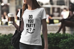 Camiseta Divertida - Do You Party? - comprar online
