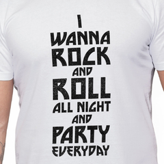 Camiseta de rock, I wanna Rock and Roll All Night and Party Everyday.