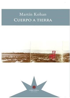 CUERPO A TIERRA de Martín Kohan