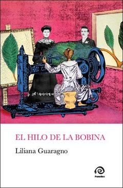 El hilo de la bobina, Liliana Guaragno.