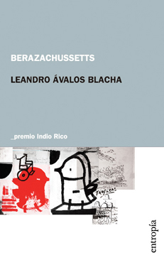 Berazachussetts, Leandro Ávalos Blacha
