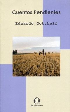 Cuentos pendientes, Eduardo Gottheff