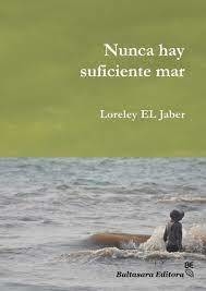 Nunca hay suficiente mar, Loreley EL Jaber