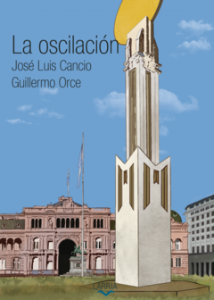 La oscilación. José Luis Cancio/ Guillermo Orce