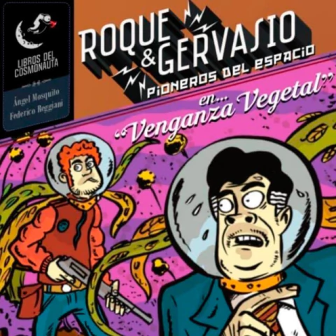 Roque & Gervasio, pioneros del espacio 1: Venganza vegetal