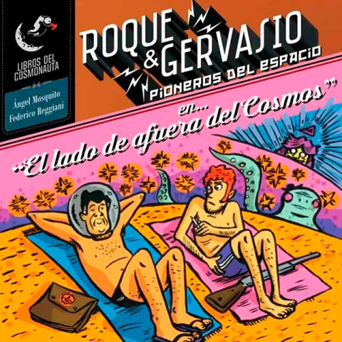 Roque & Gervasio, pioneros del espacio 2: El lado de afuera del cosmos