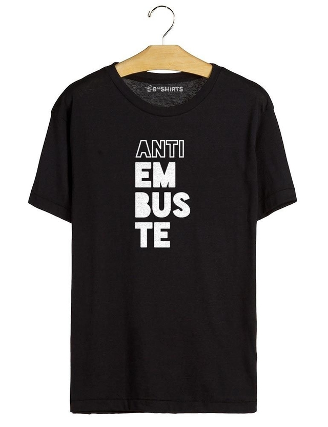 Embuste Significa o quê? Camiseta Anti Embuste, Compre a sua!