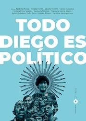 Todo Diego Es Politico. De A.A.V.V. Barbara P