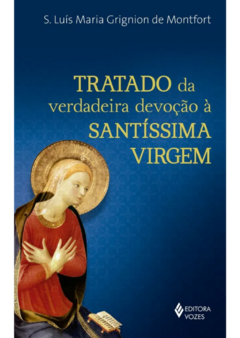 Tratado da verdadeira devoção à Santíssima Virgem