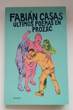 Últimos poemas en Prozac - Fabián Casas