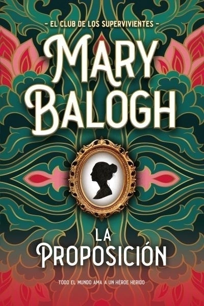 La proposición (Todo el mundo ama a un héroe herido) - Balogh, Mary