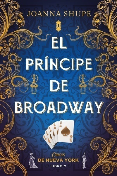 El príncipe de Broadway (Señoritas de Nueva York 2) - Joanna Shupe