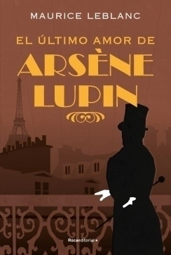 El último amor de Arsène Lupin MAURICE LEBLANC