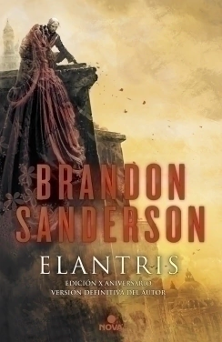 Elantris (edición décimo aniversario: versión definitiva del autor) BRANDON SANDERSON