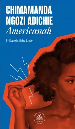 Americanah: Una novela sobre el amor, la raza... y el pelo afro CHIMAMANDA NGOZI ADICHIE