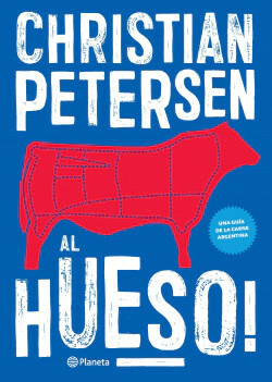 Al hueso! Guía ilustrada de la carne argentina - Christian Petersen