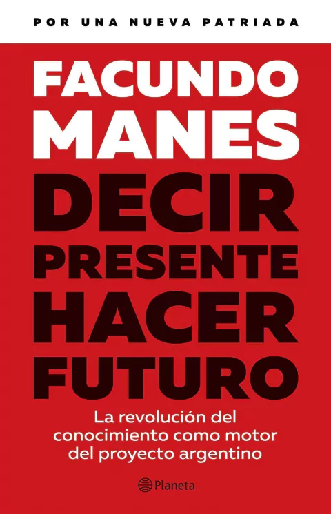 Decir presente. Hacer futuro (Edición 2023) - Facundo Manes