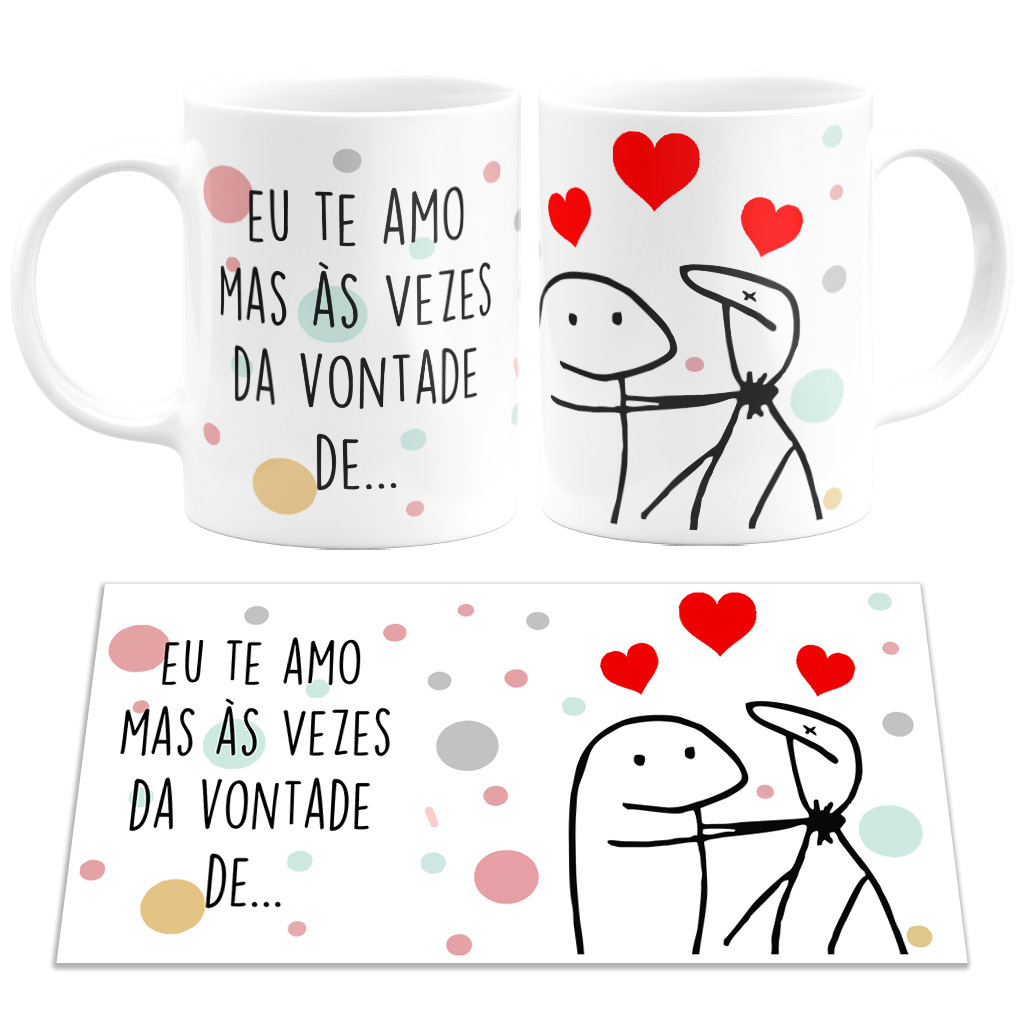 Caneca Eu te Amo mas as vezes da vontade de Meme Flork