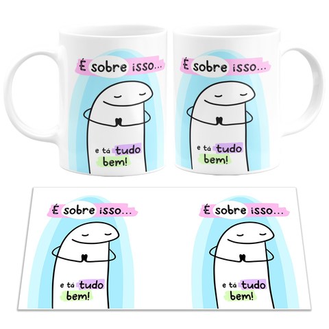 Caneca É Sobre Isso E Tá Tudo Bem - Meme Flork Palito