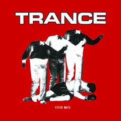 Trance 'Vivir Mata' LP