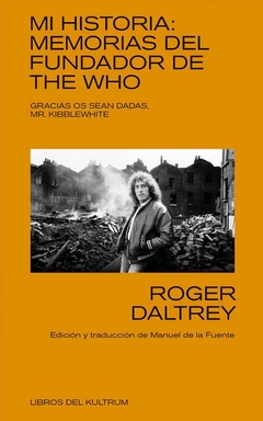 Mi historia: memorias del fundador de The Who - Roger Daltrey