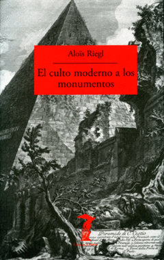 El culto moderno a los monumentos - Aloïs Riegl