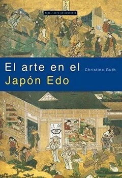El arte en el Japón Edo - Christine Guth