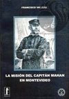 LA MISIÓN DEL CAPITÁN MAHAN EN MONTEVIDEO - Francisco Valiñas