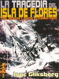 LA TRAGEDIA DEL "ISLA DE FLORES" - Isac Gliksberg