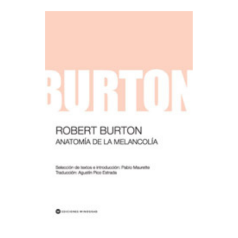 ANATOMÍA DE LA MELANCOLÍA. ROBERT BURTON