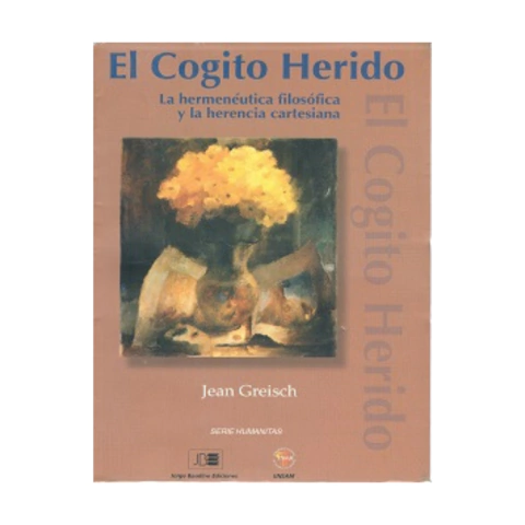 EL COGITO HERIDO. JEAN GREISCH