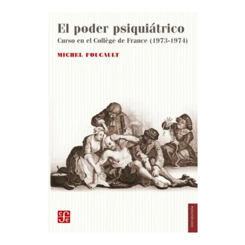 EL PODER PSIQUIÁTRICO. MICHEL FOUCAULT