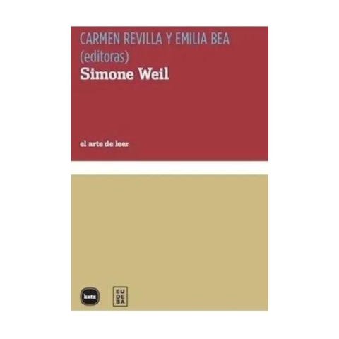 SIMONE WEIL. CARMEN REVILLA- EMILA BEA (Edit.)