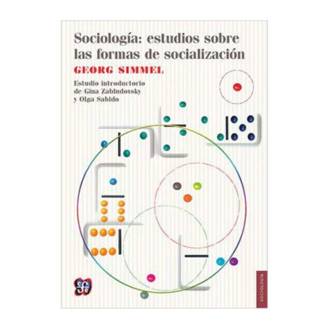 SOCIOLOGÍA: ESTUDIOS SOBRE LAS FORMAS DE SOCIALIZACIÓN. GEORG SIMMEL
