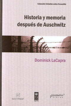 HISTORIA Y MEMORIA DESPUES DE AUSCHWITZ / LACAPRA DOMINIQUE